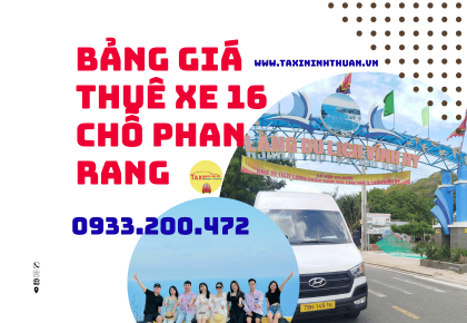 Bảng Giá Thuê Xe 16 Chỗ Phan Rang