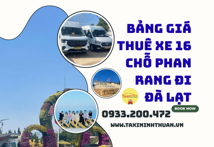 Bảng Giá Thuê Xe 16 Chỗ Phan Rang Đi Đà Lạt