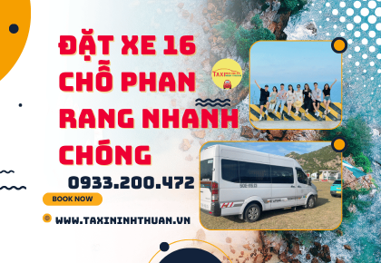 Đặt Xe 16 Chỗ Phan Rang Nhanh Chóng