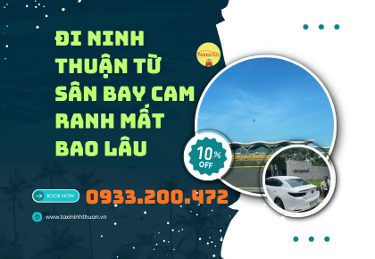 Đi Ninh Thuận Từ Sân Bay Cam Ranh Mất Bao Lâu