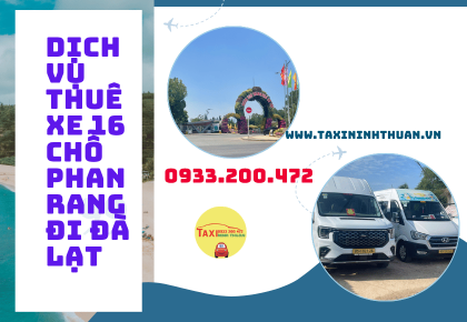 Dịch Vụ Thuê Xe 16 Chỗ Phan Rang Đi Đà Lạt