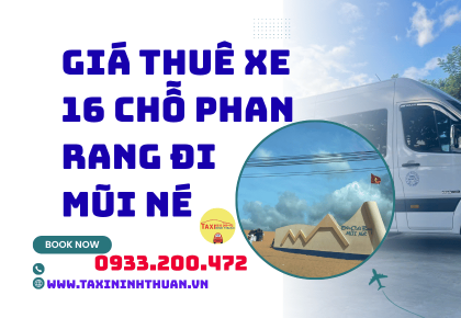 Giá Thuê Xe 16 Chỗ Phan Rang Đi Mũi Né