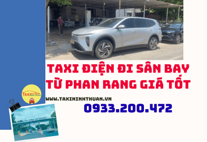 Taxi điện đi sân bay từ Phan Rang giá tốt
