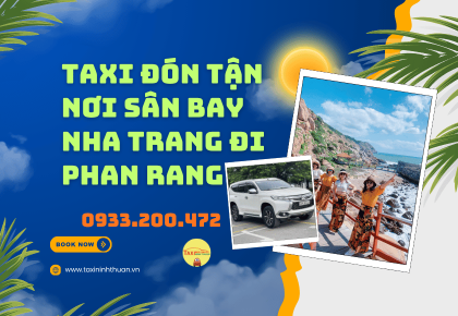 Taxi Đón Tận Nơi Sân Bay Nha Trang Đi Phan Rang