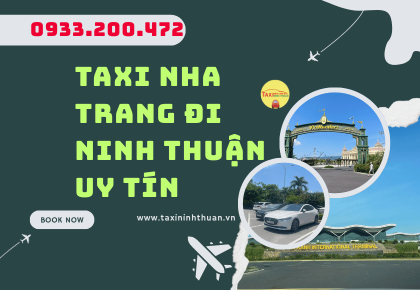 Taxi Nha Trang Đi Ninh Thuận Uy Tín