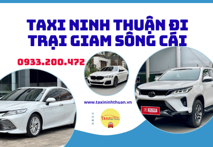 Taxi Ninh Thuận đi Trại Giam Sông Cái
