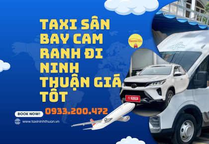 Taxi Sân Bay Cam Ranh Đi Ninh Thuận Giá Tốt