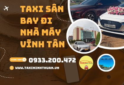 Taxi Sân Bay đi nhà máy Vĩnh Tân