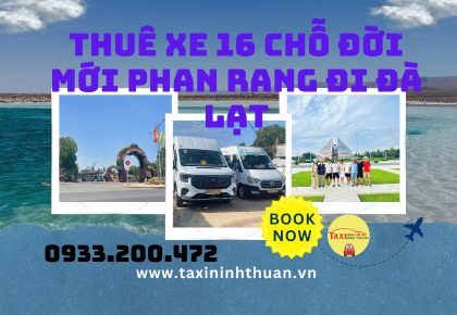 Thuê Xe 16 Chỗ Đời Mới Phan Rang Đi Đà Lạt