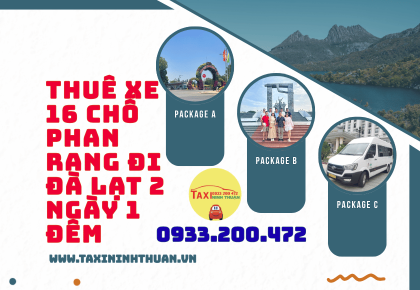 Thuê Xe 16 Chỗ Phan Rang Đi Đà Lạt 2 Ngày 1 Đêm