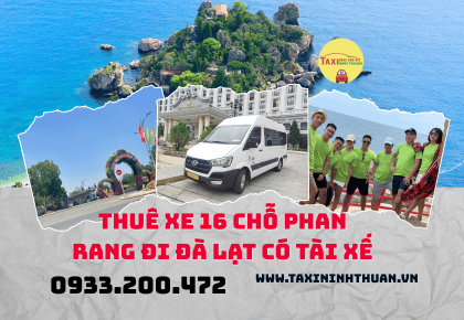 Thuê Xe 16 Chỗ Phan Rang Đi Đà Lạt Có Tài Xế
