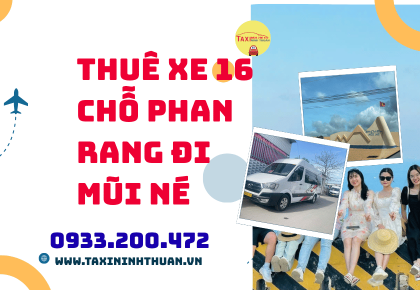 Thuê Xe 16 Chỗ Phan Rang Đi Mũi Né