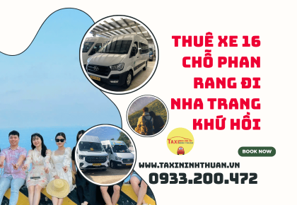 Thuê Xe 16 Chỗ Phan Rang Đi Nha Trang Khứ Hồi