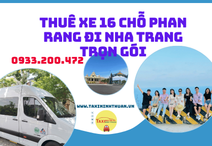 Thuê Xe 16 Chỗ Phan Rang Đi Nha Trang Trọn Gói