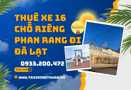 Thuê Xe 16 Chỗ Riêng Phan Rang Đi Đà Lạt