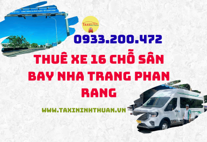 Thuê Xe 16 Chỗ Sân Bay Nha Trang Phan Rang