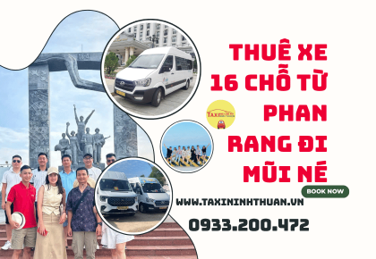 Thuê Xe 16 Chỗ Từ Phan Rang Đi Mũi Né