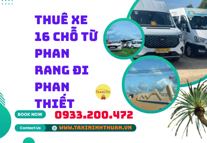 Thuê Xe 16 Chỗ Từ Phan Rang Đi Phan Thiết