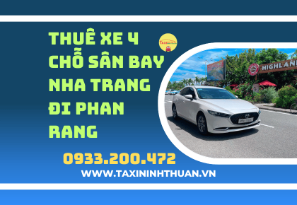 Thuê Xe 4 Chỗ Sân Bay Nha Trang Đi Phan Rang