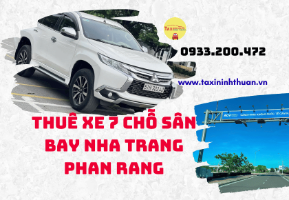 Thuê Xe 7 Chỗ Sân Bay Nha Trang Phan Rang