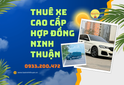 Thuê xe cao cấp hợp đồng ninh thuận