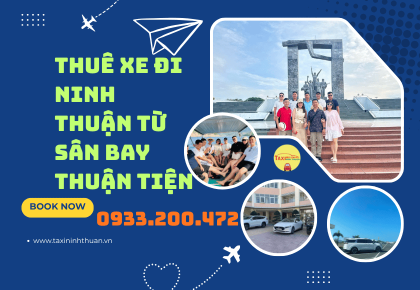Thuê Xe Đi Ninh Thuận Từ Sân Bay Thuận Tiện