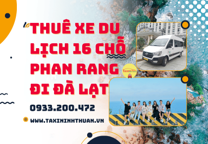 Thuê Xe Du Lịch 16 Chỗ Phan Rang Đi Đà Lạt