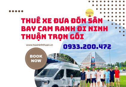 Thuê Xe Đưa Đón Sân Bay Cam Ranh Đi Ninh Thuận Trọn Gói