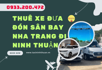 Thuê Xe Đưa Đón Sân Bay Nha Trang Đi Ninh Thuận