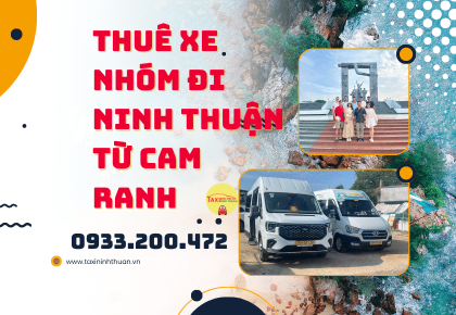 Thuê Xe Nhóm Đi Ninh Thuận Từ Cam Ranh