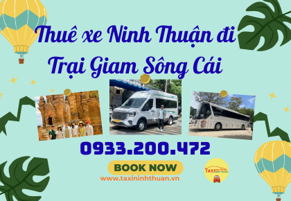 Thuê xe Ninh Thuận đi Trại Giam Sông Cái