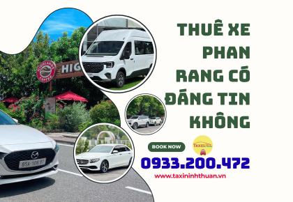 Thuê xe phan rang có đáng tin không