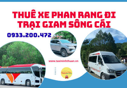 Thuê xe Phan Rang đi Trại Giam Sông Cái