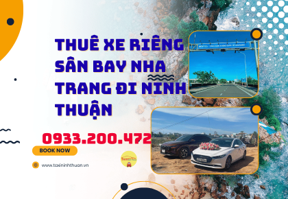 Thuê Xe Riêng Sân Bay Nha Trang Đi Ninh Thuận