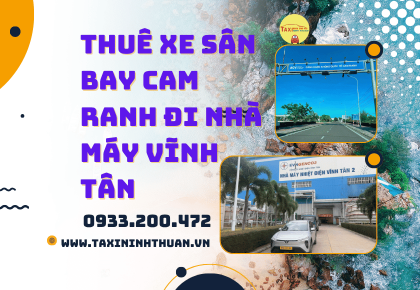 Thuê Xe Sân Bay Cam Ranh đi nhà máy Vĩnh Tân
