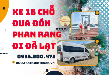 Xe 16 Chỗ Đưa Đón Phan Rang Đi Đà Lạt