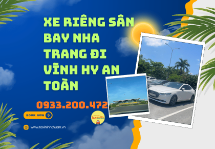 Xe Riêng Sân Bay Nha Trang Đi Vĩnh Hy An Toàn