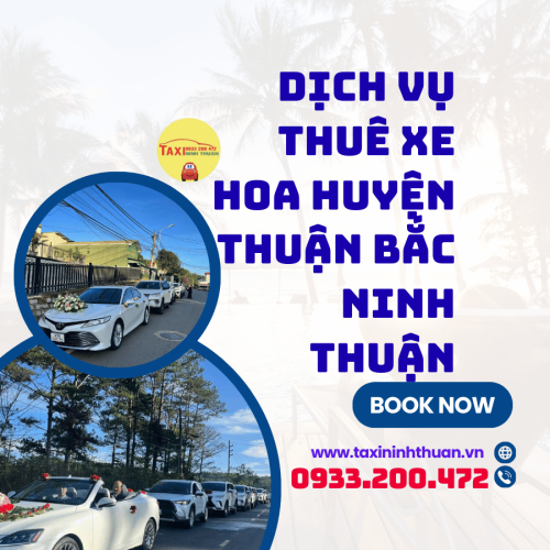 Dịch Vụ Thuê Xe Hoa Huyện Thuận Bắc Ninh Thuận