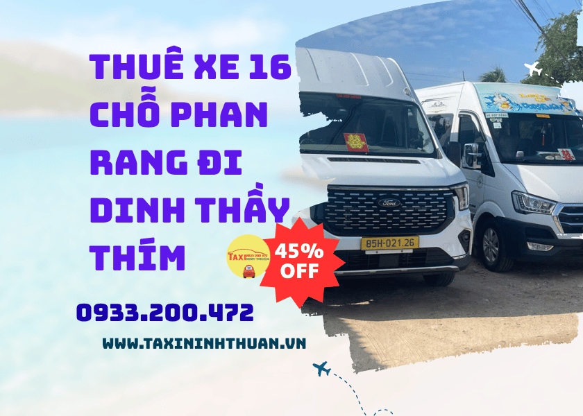 Thuê xe 16 chỗ Phan Rang đi Dinh Thầy Thím