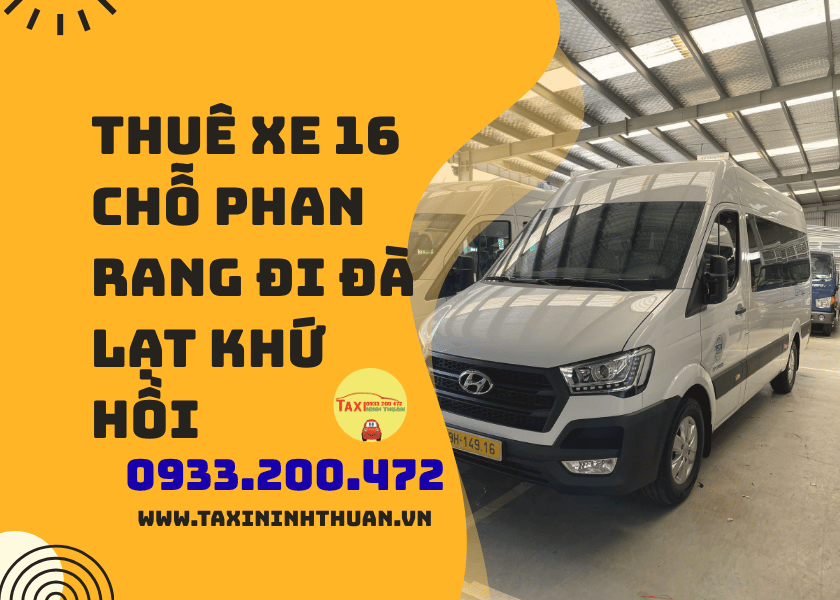 Thuê Xe 16 Chỗ Phan Rang Đi Đà Lạt Khứ Hồi
