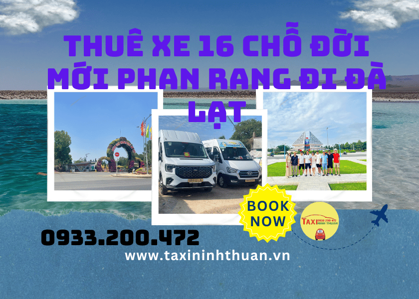 Thuê Xe 16 Chỗ Đời Mới Phan Rang Đi Đà Lạt