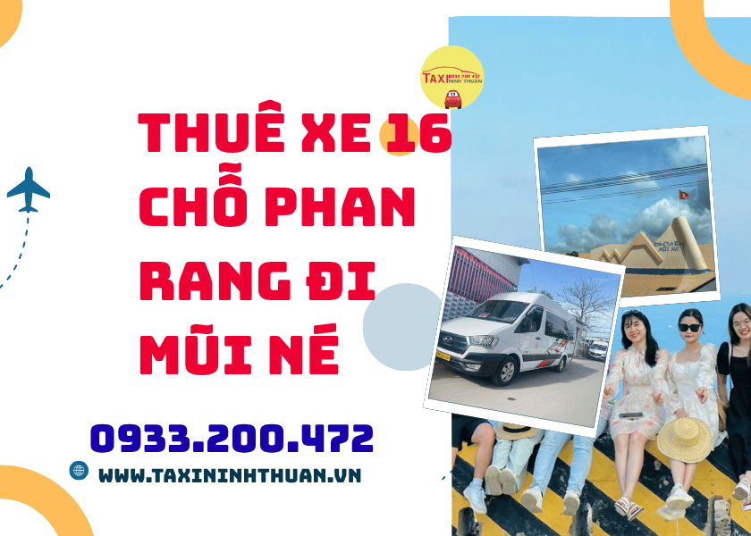 Thuê Xe 16 Chỗ Phan Rang Đi Mũi Né